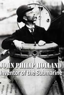 Джон Філіп Голланд. Винахідник субмарини